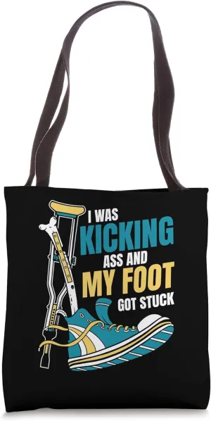 I Was Kicking Ass Broken Bone Broken Finger Bone Fracture Tote Bag