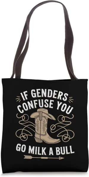 If Genders Confuse You Go Milk A Bull Cowboy Boot Humor Tote Bag