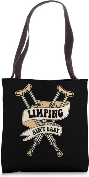 Limping Ain't Easy Broken Finger Broken Bone Bone Fracture Tote Bag